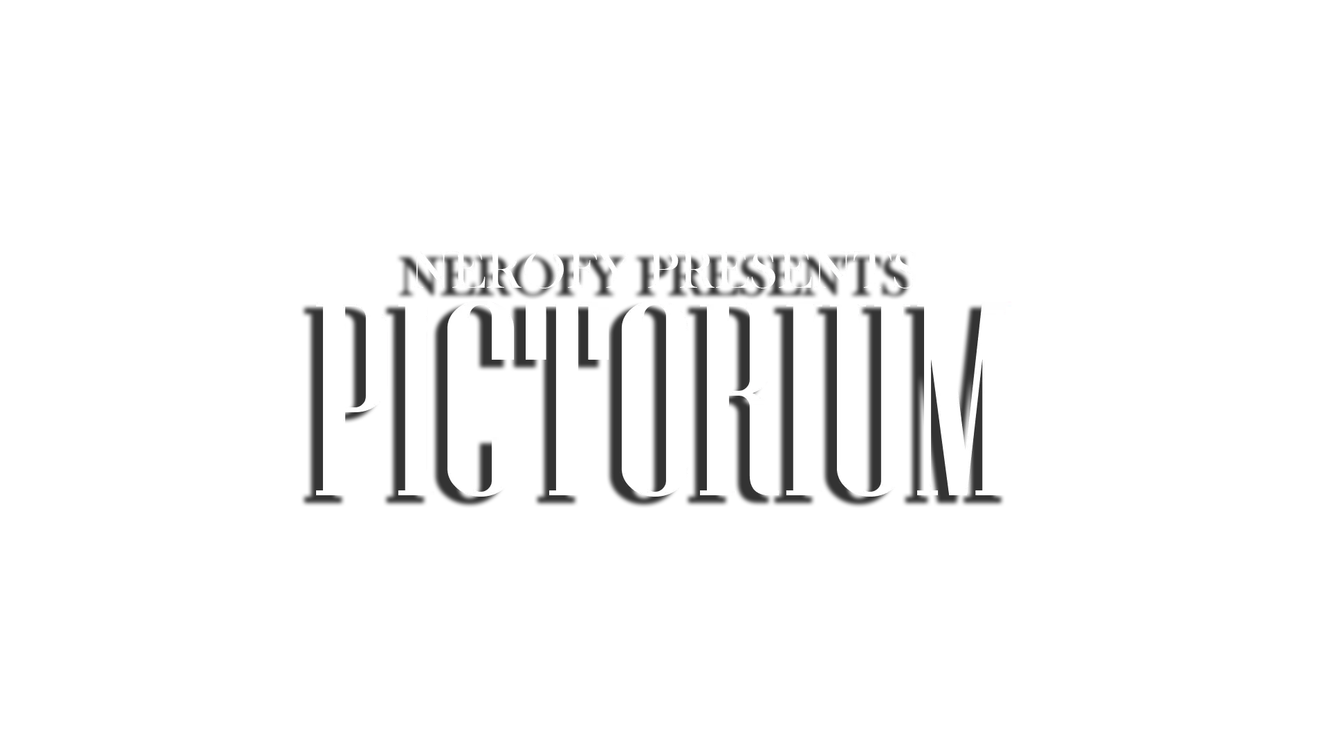 Nerofy presents: Pictorium